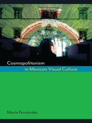 cover image of Cosmopolitanism in Mexican Visual Culture
